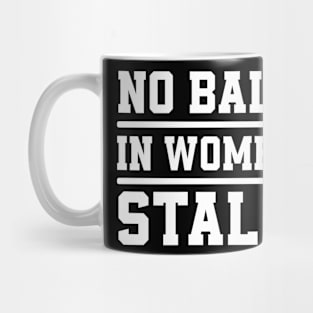 No Balls In Women's Stalls Mug